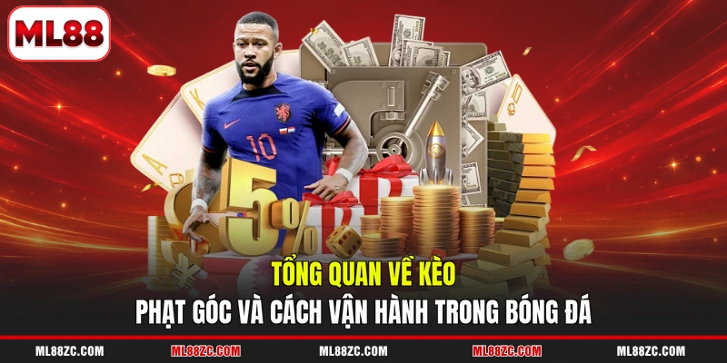 Tổng quan về kèo phạt góc và cách vận hành trong bóng đá